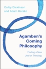Image for Agamben&#39;s coming philosophy: finding a new use for theology