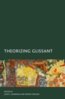 Image for Theorizing Glissant: sites and citations
