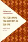 Image for Postcolonial transitions in Europe  : contexts, practices and politics