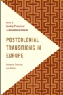 Image for Postcolonial transitions in Europe: contexts, practices and politics