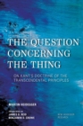 Image for The question concerning the thing: on Kant&#39;s doctrine of the transcendental principles
