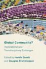 Image for Global community?  : transnational and transdisciplinary exchanges