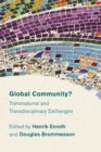 Image for Global community?: transnational and transdisciplinary exchanges