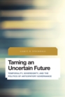 Image for Taming an uncertain future  : temporality, sovereignty, and the politics of anticipatory governance