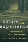 Image for Nature and experience  : phenomenology and the environment
