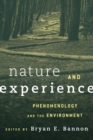 Image for Nature and experience: phenomenology and the environment