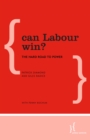 Image for Can labour win?: the hard road to power