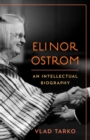 Image for Elinor Ostrom: An Intellectual Biography