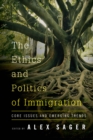 Image for The ethics and politics of immigration  : core issues and emerging trends