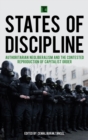 Image for States of discipline: authoritarian neoliberalism and the contested reproduction of capitalist order