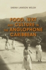Image for Food, Text and Culture in the Anglophone Caribbean