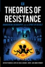 Image for Theories of resistance  : anarchism, geography, and the spirit of revolt
