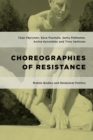 Image for Choreographies of Resistance : Mobile Bodies and Relational Politics