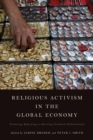 Image for Religious activism in the global economy  : promoting, reforming, or resisting neoliberal globalization?