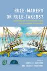 Image for Rule-Makers or Rule-Takers? : Exploring the Transatlantic Trade and Investment Partnership