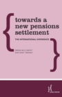 Image for Towards a new pensions settlement  : the international experience