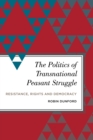 Image for The Politics of Transnational Peasant Struggle