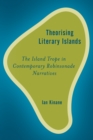 Image for Theorising literary islands  : the island trope in contemporary Robinsonade narratives