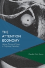 Image for The Attention Economy : Labour, Time and Power in Cognitive Capitalism