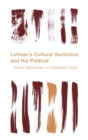 Image for Lotman&#39;s Cultural Semiotics and the Political