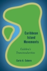 Image for Caribbean Island Movements : Culebra&#39;s Transinsularities