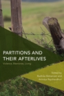 Image for Partitions and Their Afterlives : Violence, Memories, Living