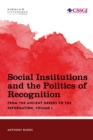 Image for Social Institutions and the Politics of Recognition : From the Ancient Greeks to the Reformation