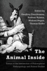 Image for The animal inside  : essays at the intersection of philosophical anthropology and animal studies