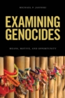 Image for Examining genocides: means, motive, and opportunity