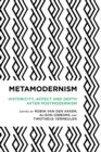 Image for Metamodernism  : historicity, affect and depth after post-modernism
