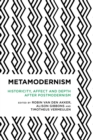 Image for Metamodernism: historicity, affect and depth after post-modernism