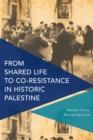 Image for From shared life to co-resistance in historic Palestine