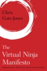 Image for The Virtual Ninja Manifesto: Fighting Games, Martial Arts and Gamic Orientalism