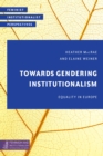 Image for Towards gendering institutionalism  : equality in Europe