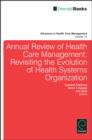 Image for Annual review of health care management  : revisiting the evolution of health systems organization