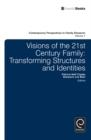 Image for Visions of the 21st century family  : transforming structures and identities