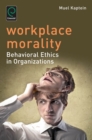 Image for Workplace morality  : reflections on ethics in organizations