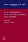 Image for Social theories of history and histories of social theory