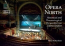 Image for Opera North  : historical and dramaturgical perspectives on opera studies