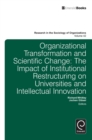 Image for Organizational transformation and scientific change: the impact of institutional restructuring on universities and intellectual innovation