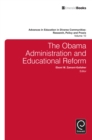 Image for The Obama administration and educational reform : volume 10