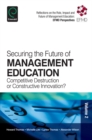 Image for Securing the future of management education  : competitive destruction or constructive innovation?