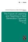 Image for The future of teaching and learning in new generation learning spaces
