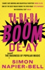Image for Ta-ra-ra-boom-de-ay  : the business of popular music