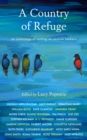 Image for A country of refuge: an anthology of writing on asylum seekers