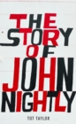 Image for The story of John Nightly  : pop&#39;s forgotten genius