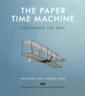 Image for The paper time machine: colouring the past