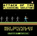 Image for Attack of the flickering skeletons