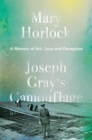 Image for Joseph Gray&#39;s camouflage  : a memoir of art, love and deception