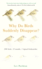 Image for Why do birds suddenly disappear?: 200 birds, 12 months, 1 lapsed birdwatcher